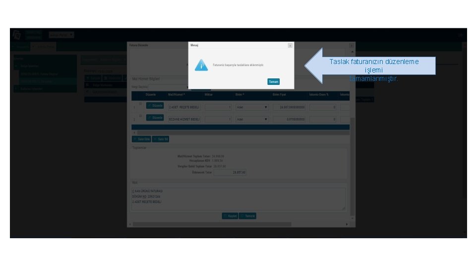Taslak faturanızın düzenleme işlemi tamamlanmıştır. 