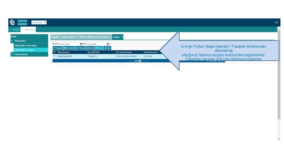 E-Arşiv Portal / Belge İşlemleri / Taslaklar bölümünden düzenlemiş olduğunuz faturaya sorgula butonundan ulaşabilirsiniz.