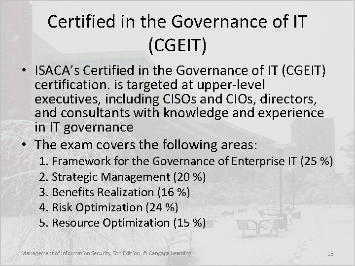 Certified in the Governance of IT (CGEIT) • ISACA’s Certified in the Governance of