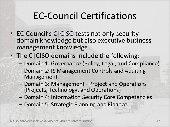 EC-Council Certifications • EC-Council’s C|CISO tests not only security domain knowledge but also executive
