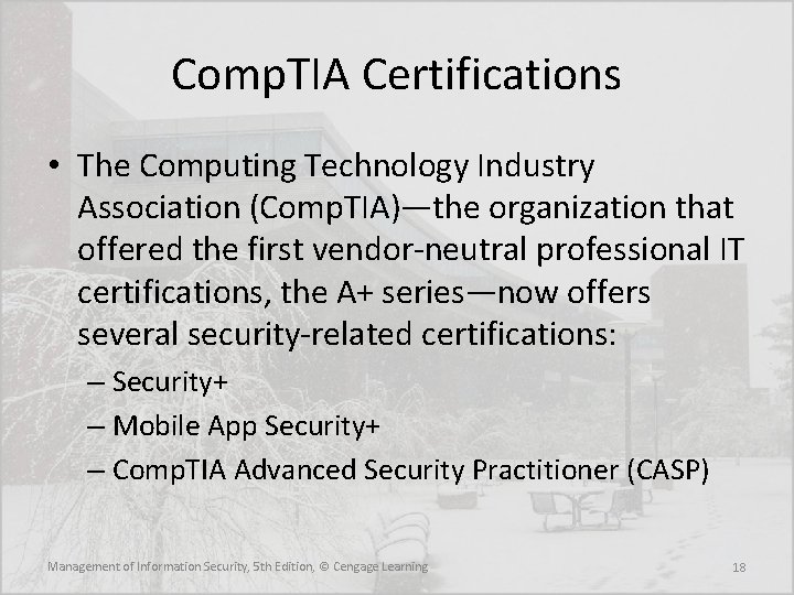 Comp. TIA Certifications • The Computing Technology Industry Association (Comp. TIA)—the organization that offered