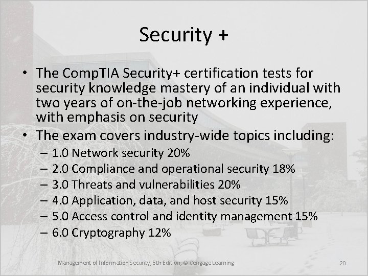 Security + • The Comp. TIA Security+ certification tests for security knowledge mastery of