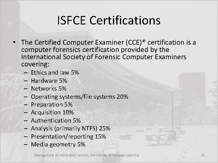 ISFCE Certifications • The Certified Computer Examiner (CCE)® certification is a computer forensics certification