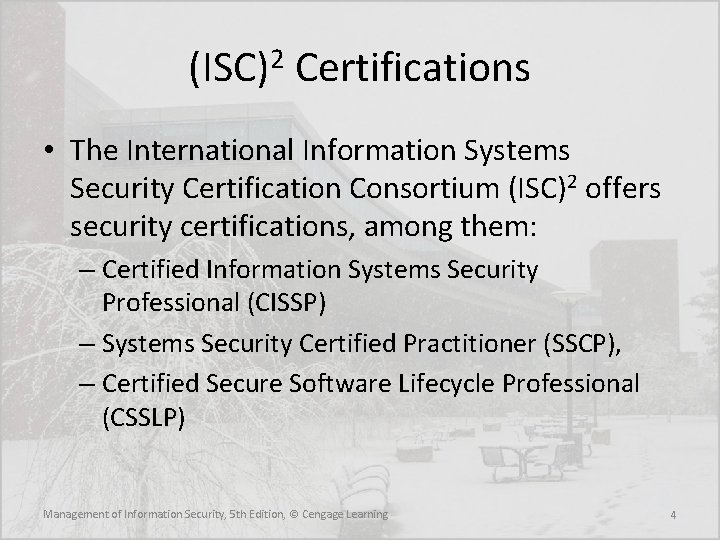 (ISC)2 Certifications • The International Information Systems Security Certification Consortium (ISC)2 offers security certifications,