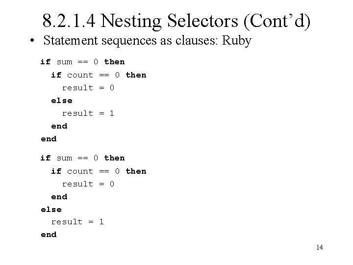 8. 2. 1. 4 Nesting Selectors (Cont’d) • Statement sequences as clauses: Ruby if