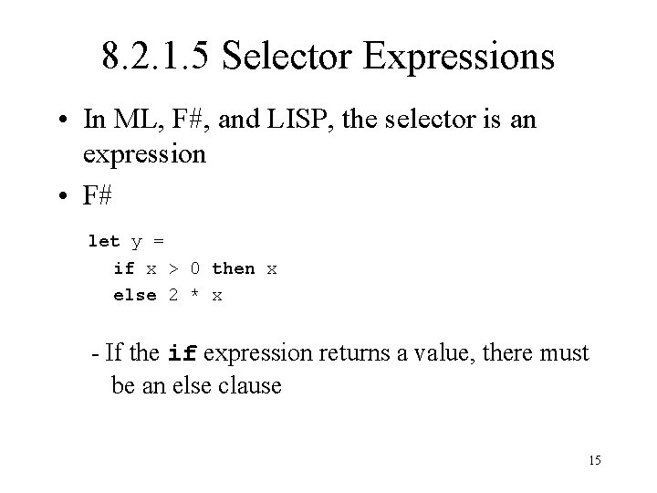 8. 2. 1. 5 Selector Expressions • In ML, F#, and LISP, the selector