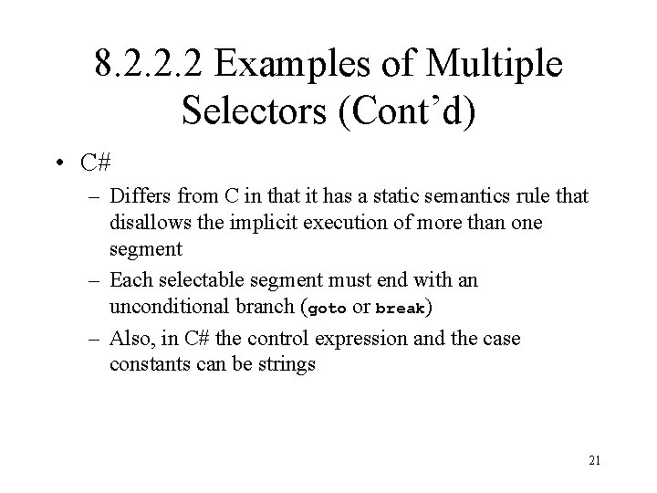 8. 2. 2. 2 Examples of Multiple Selectors (Cont’d) • C# – Differs from