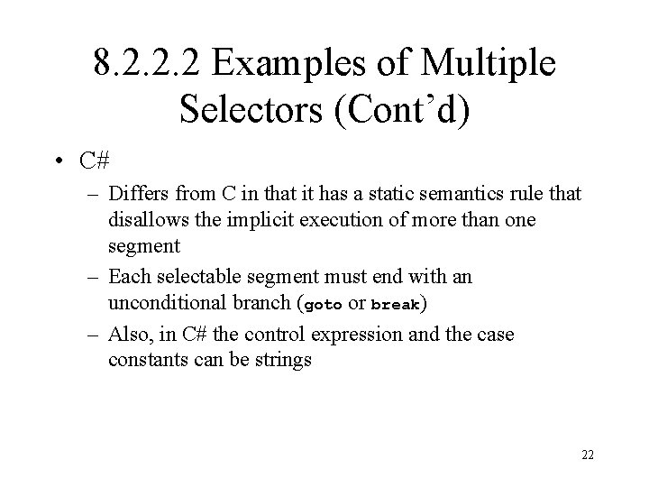 8. 2. 2. 2 Examples of Multiple Selectors (Cont’d) • C# – Differs from