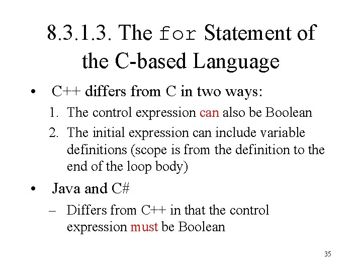 8. 3. 1. 3. The for Statement of the C-based Language • C++ differs