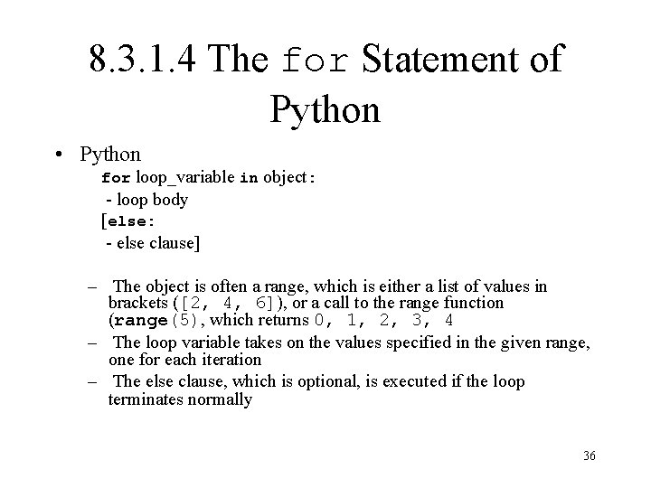 8. 3. 1. 4 The for Statement of Python • Python for loop_variable in