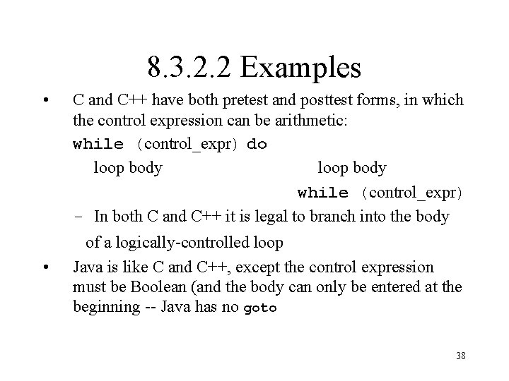 8. 3. 2. 2 Examples • • C and C++ have both pretest and