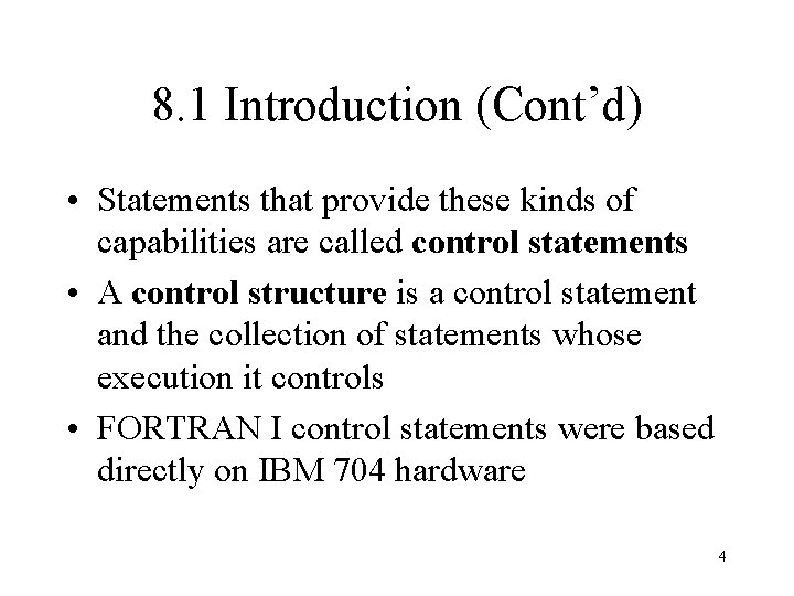 8. 1 Introduction (Cont’d) • Statements that provide these kinds of capabilities are called