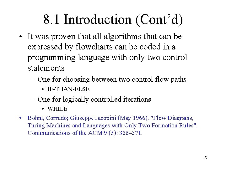 8. 1 Introduction (Cont’d) • It was proven that all algorithms that can be