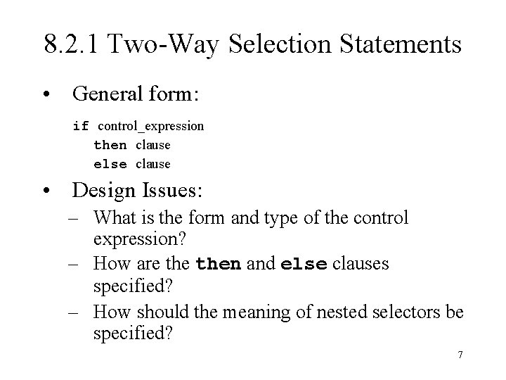 8. 2. 1 Two-Way Selection Statements • General form: if control_expression then clause else