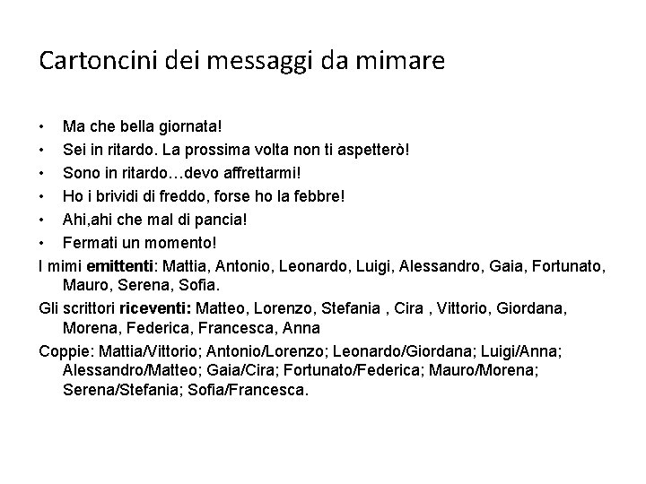 Cartoncini dei messaggi da mimare • Ma che bella giornata! • Sei in ritardo.