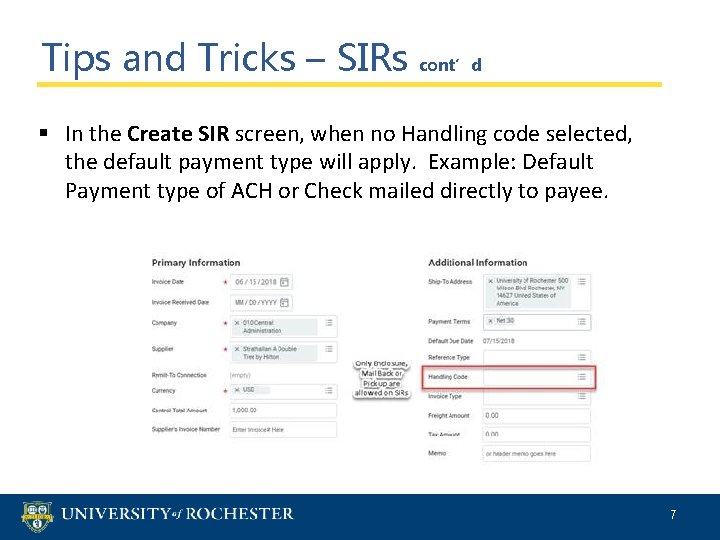 Tips and Tricks – SIRs cont’d § In the Create SIR screen, when no