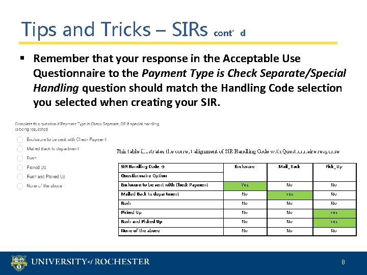 Tips and Tricks – SIRs cont’d § Remember that your response in the Acceptable