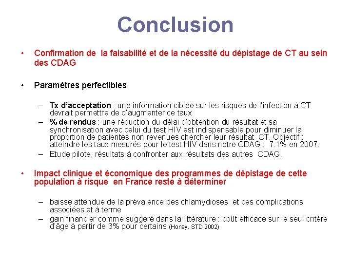 Conclusion • Confirmation de la faisabilité et de la nécessité du dépistage de CT