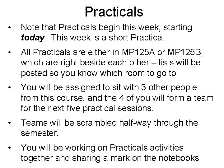 Practicals • Note that Practicals begin this week, starting today. This week is a Practicals • Note that Practicals begin this week, starting today. This week is a