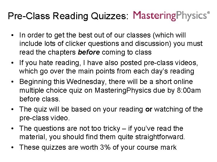 Pre-Class Reading Quizzes: • In order to get the best out of our classes Pre-Class Reading Quizzes: • In order to get the best out of our classes