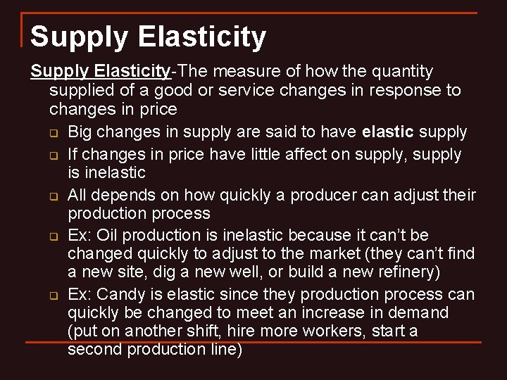 Supply Elasticity-The measure of how the quantity supplied of a good or service changes