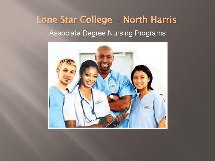 Lone Star College - North Harris Associate Degree Nursing Programs 