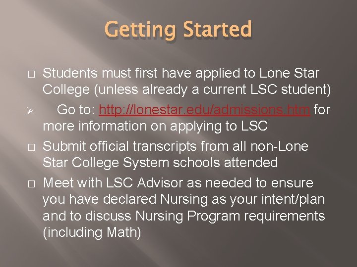 Getting Started � Ø � � Students must first have applied to Lone Star
