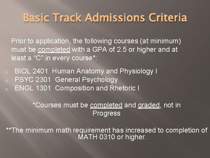 Basic Track Admissions Criteria Prior to application, the following courses (at minimum) must be