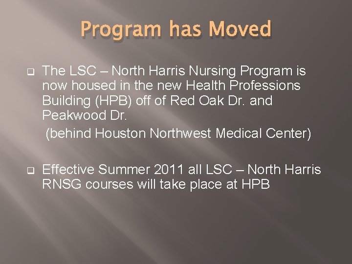 Program has Moved The LSC – North Harris Nursing Program is now housed in