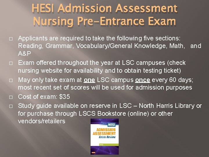 HESI Admission Assessment Nursing Pre-Entrance Exam � � � Applicants are required to take