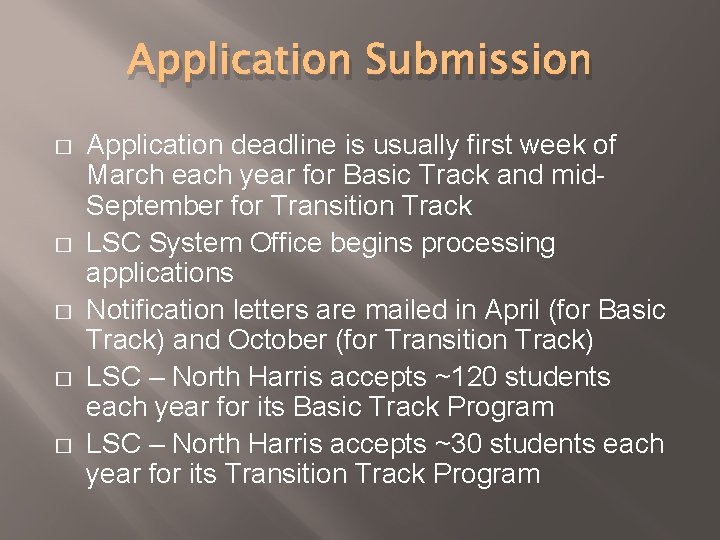 Application Submission � � � Application deadline is usually first week of March each