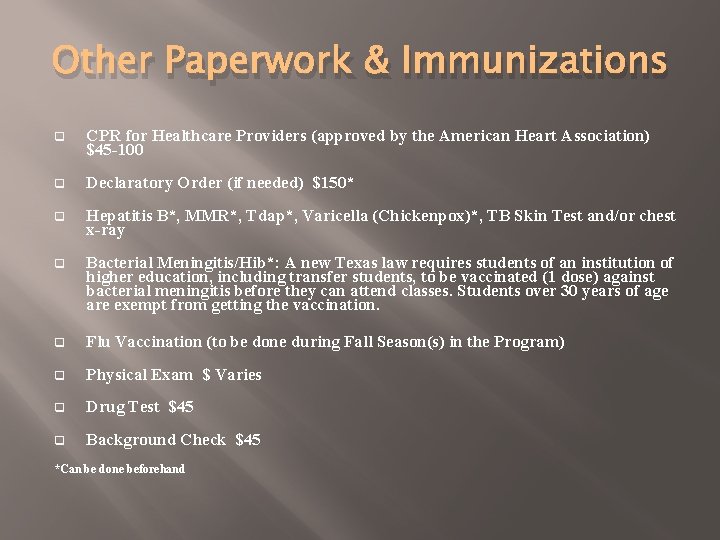 Other Paperwork & Immunizations q CPR for Healthcare Providers (approved by the American Heart