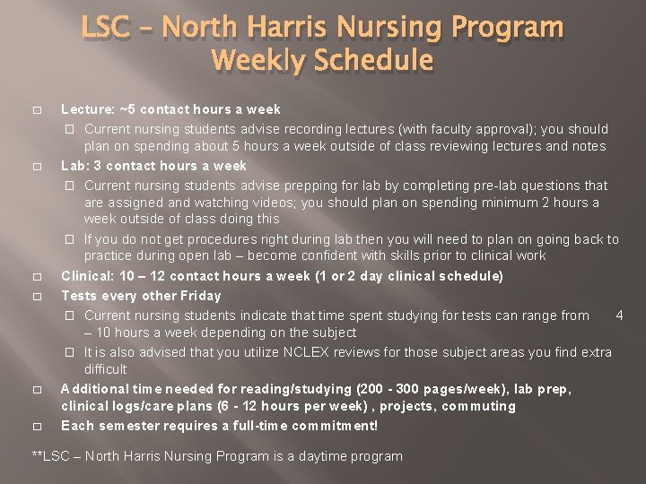 LSC – North Harris Nursing Program Weekly Schedule � � � Lecture: ~5 contact