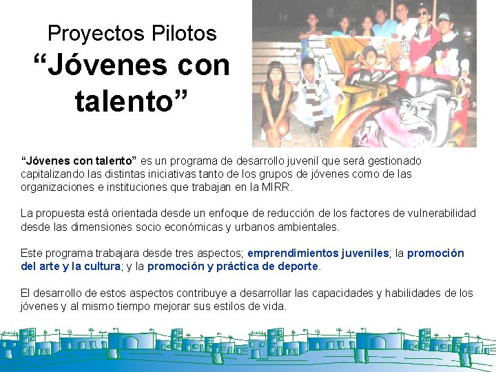 Proyectos Pilotos “Jóvenes con talento” es un programa de desarrollo juvenil que será gestionado