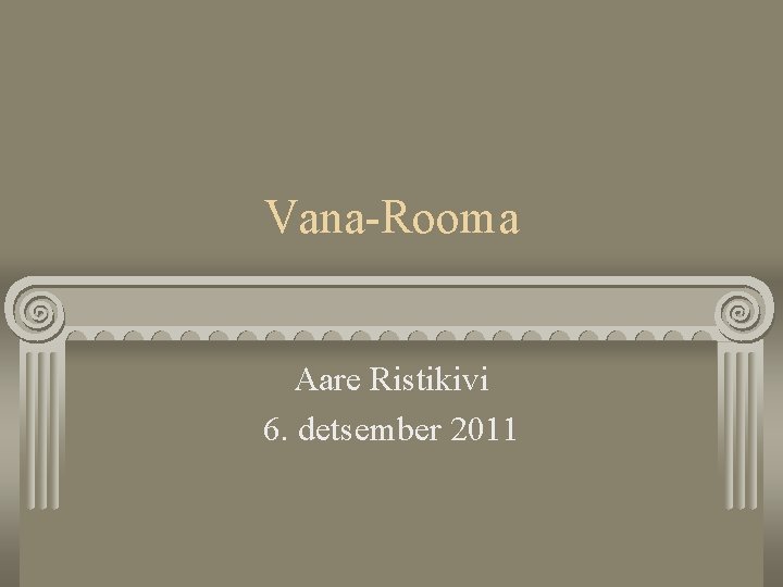 Vana-Rooma Aare Ristikivi 6. detsember 2011 