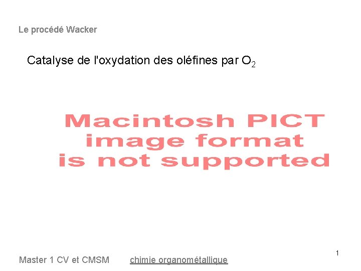 Le procédé Wacker Catalyse de l'oxydation des oléfines par O 2 Master 1 CV