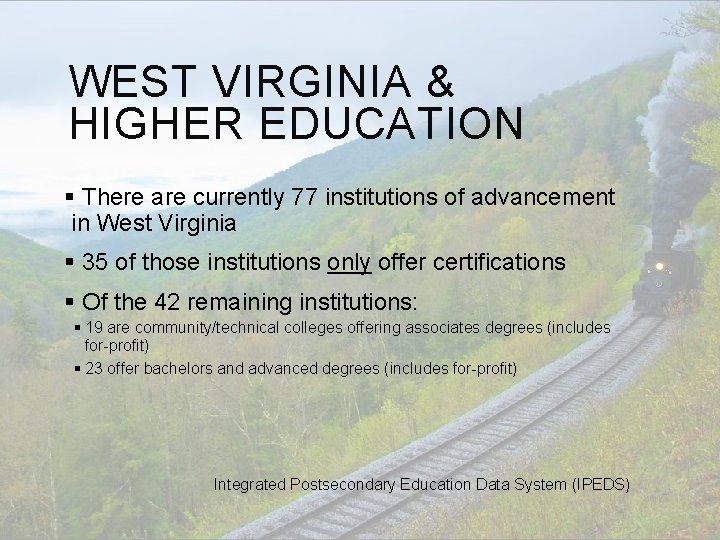 WEST VIRGINIA & HIGHER EDUCATION § There are currently 77 institutions of advancement in