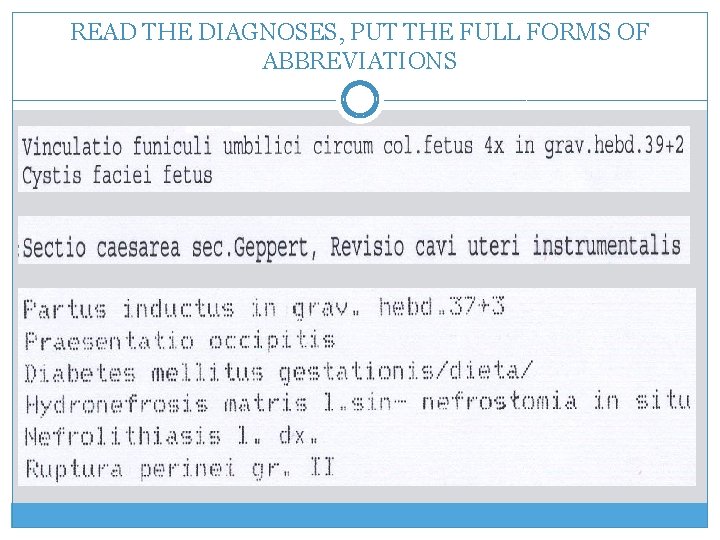 READ THE DIAGNOSES, PUT THE FULL FORMS OF ABBREVIATIONS 