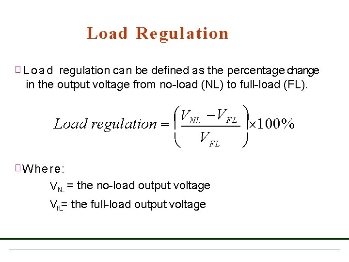 Load Regulation � L o a d regulation can be defined as the percentage Load Regulation � L o a d regulation can be defined as the percentage