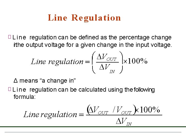 Line Regulation � L i n e regulation can be defined as the percentage Line Regulation � L i n e regulation can be defined as the percentage