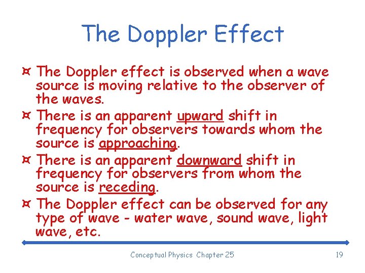 The Doppler Effect ¤ The Doppler effect is observed when a wave source is