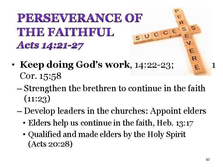  • Keep doing God’s work, 14: 22 -23; Cor. 15: 58 1 –