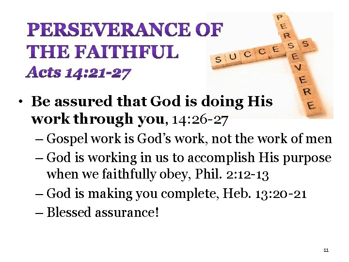  • Be assured that God is doing His work through you, 14: 26