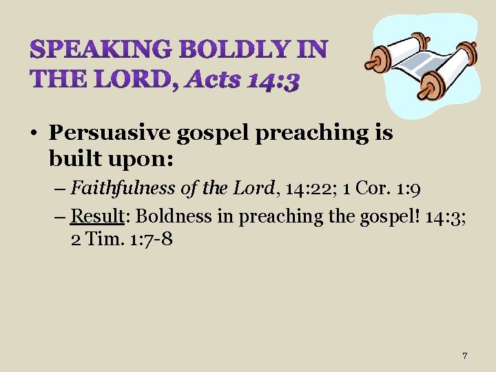  • Persuasive gospel preaching is built upon: – Faithfulness of the Lord, 14: