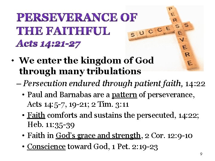 • We enter the kingdom of God through many tribulations – Persecution endured • We enter the kingdom of God through many tribulations – Persecution endured