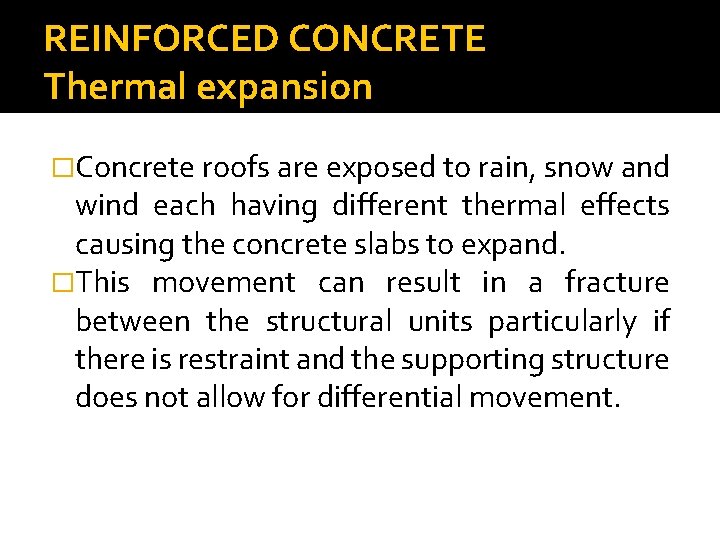 REINFORCED CONCRETE Thermal expansion �Concrete roofs are exposed to rain, snow and wind each