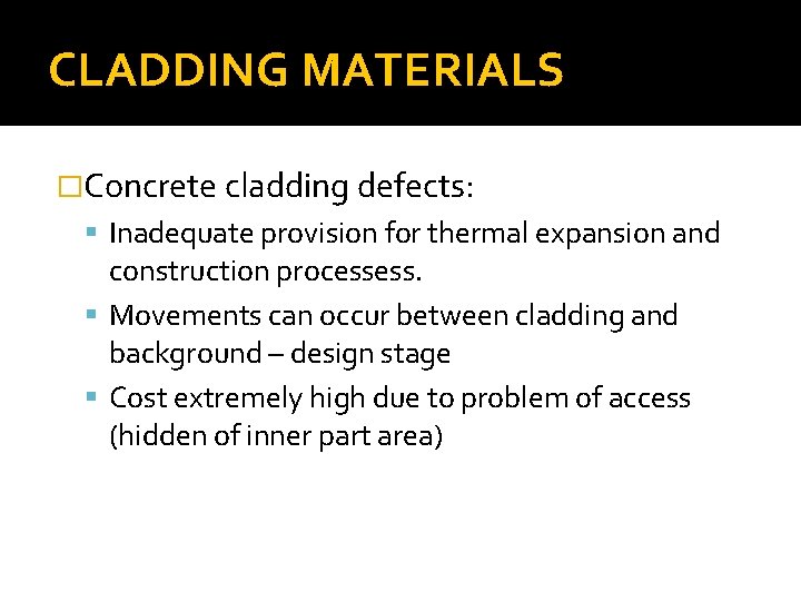 CLADDING MATERIALS �Concrete cladding defects: Inadequate provision for thermal expansion and construction processess. Movements