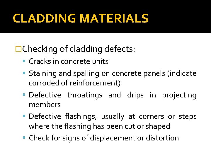 CLADDING MATERIALS �Checking of cladding defects: Cracks in concrete units Staining and spalling on