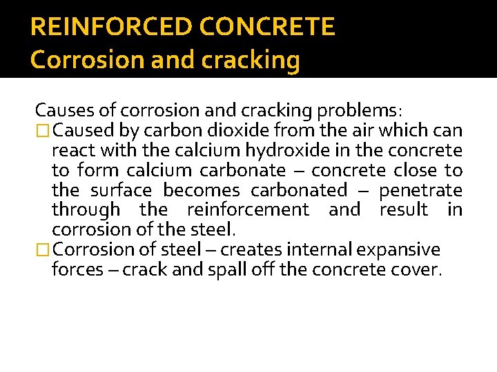 REINFORCED CONCRETE Corrosion and cracking Causes of corrosion and cracking problems: �Caused by carbon