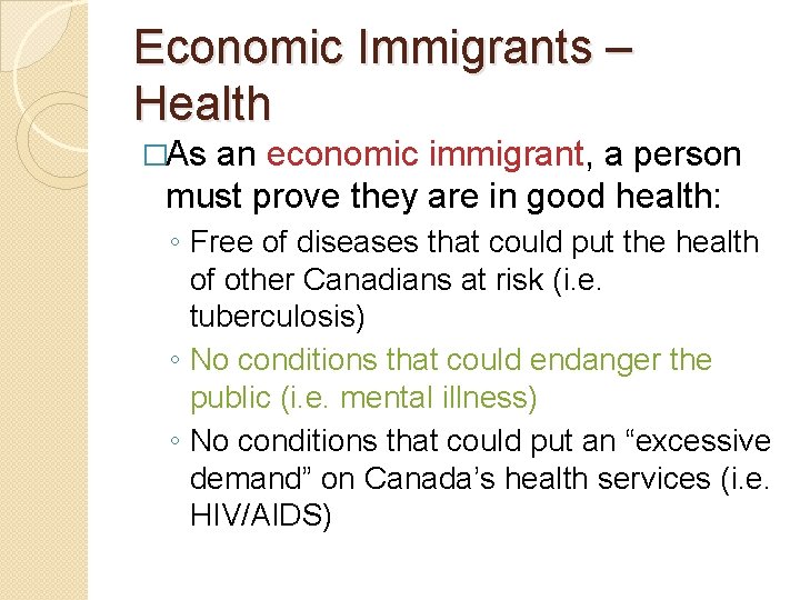 Economic Immigrants – Health �As an economic immigrant, a person must prove they are
